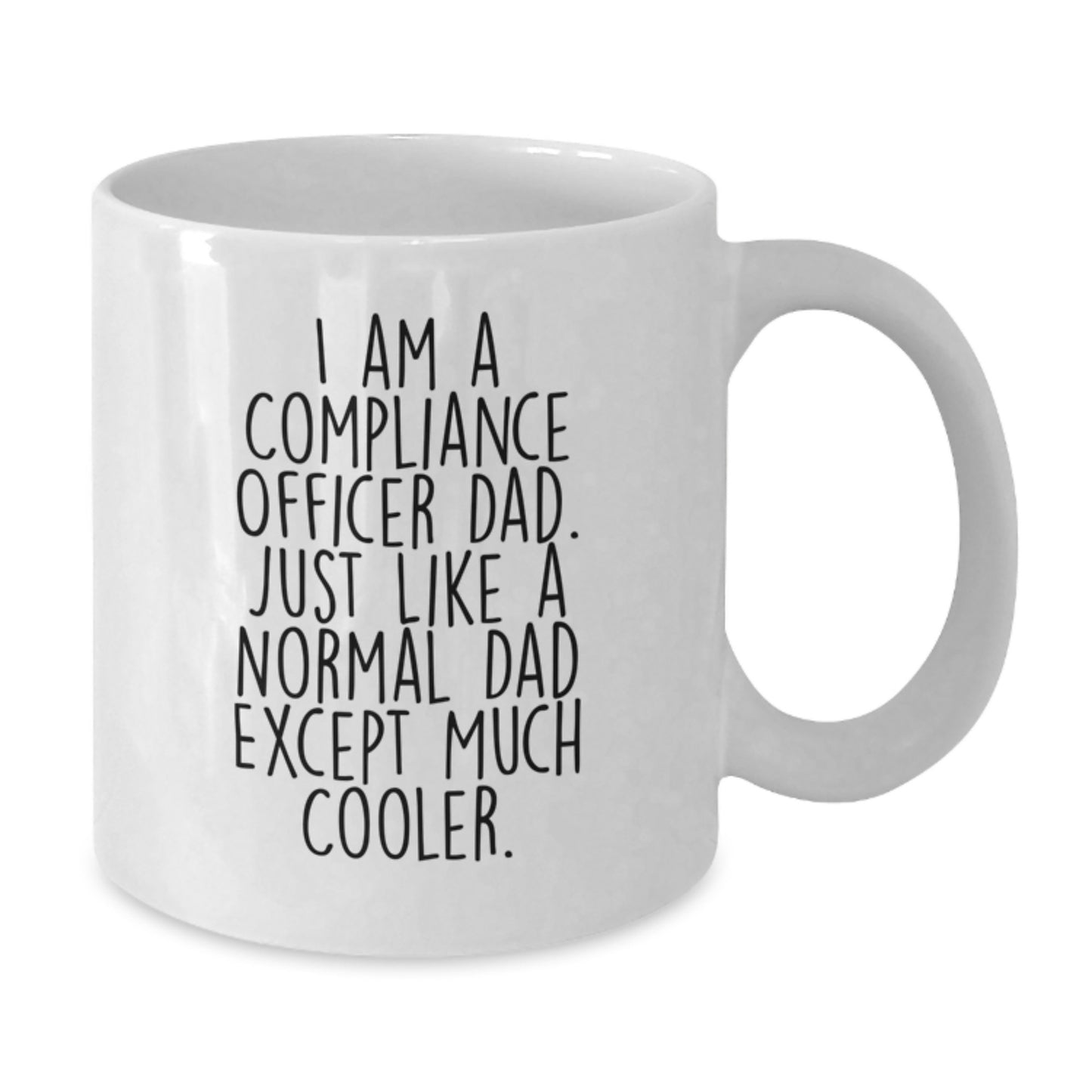 Compliance Officer Dad Funny White Coffee Mugs, Gifts for Men, Unique Graduation Gifts from Friends and Family - Additional