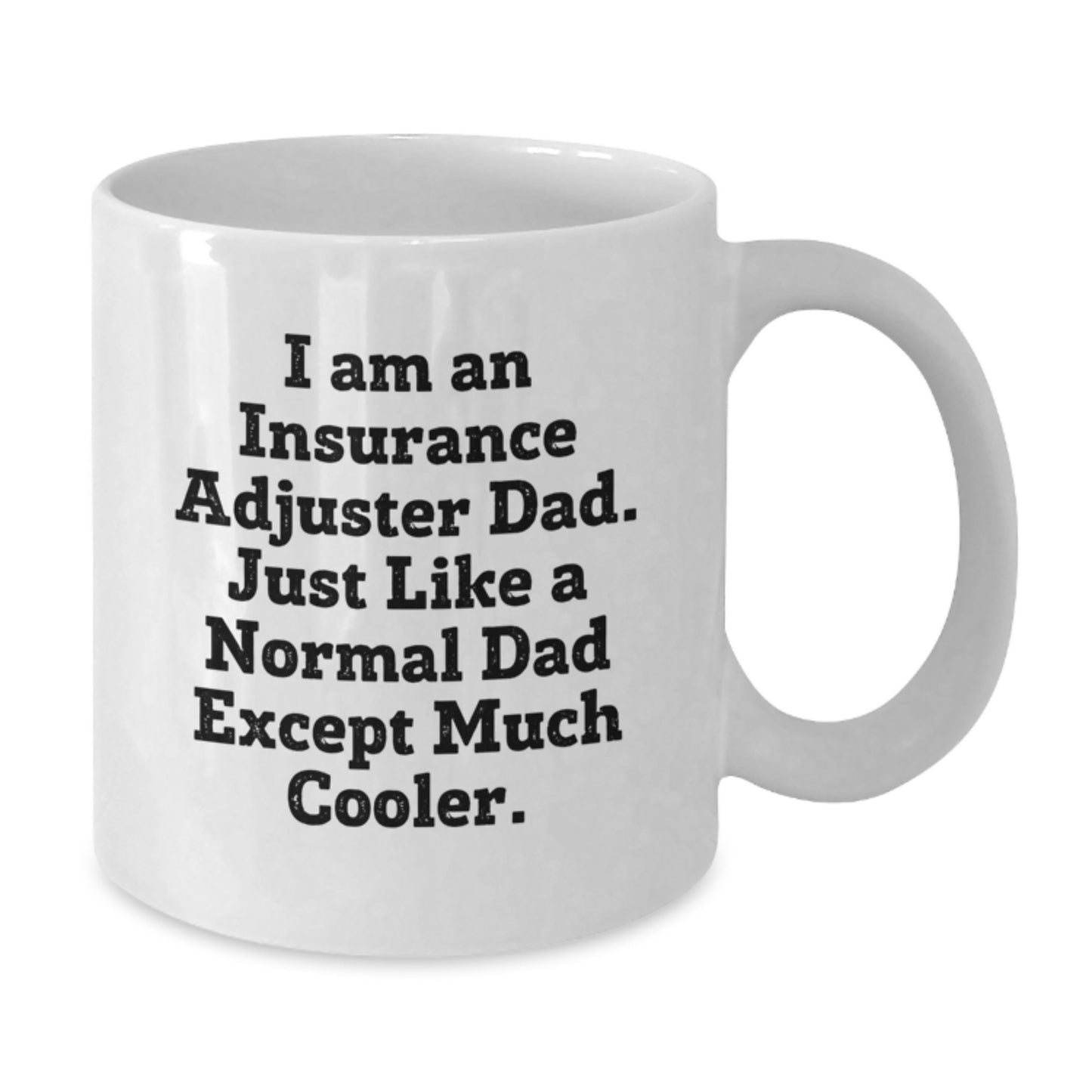 Insurance Adjuster Dad Keepsake Mug for Him Birthday Gift Ceramic 11oz - Additional