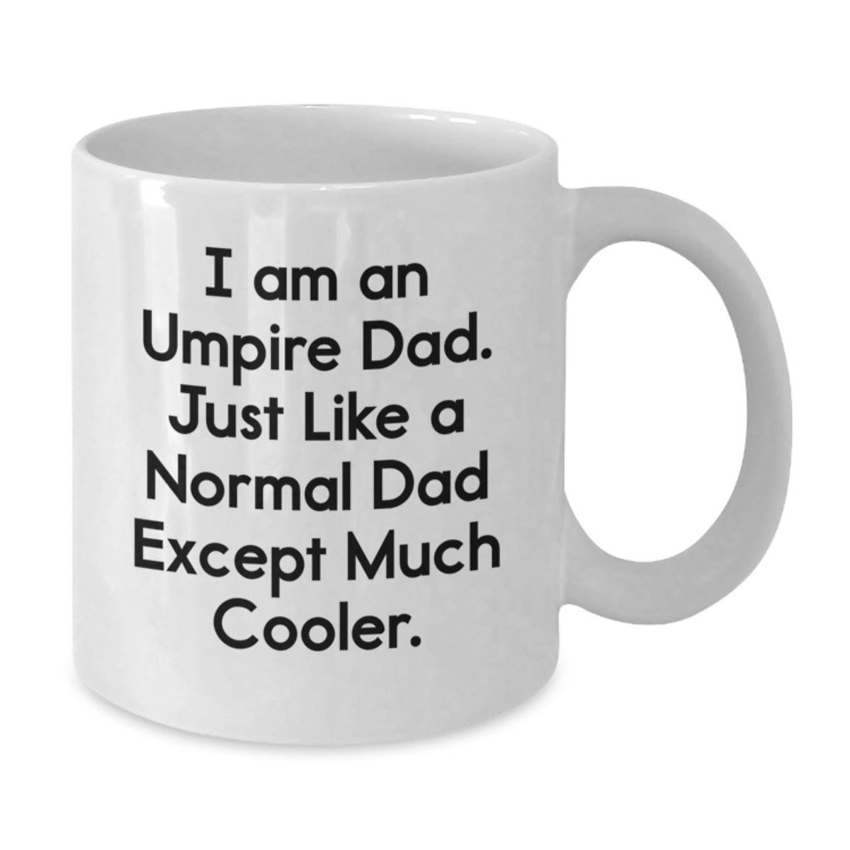 Funny Umpire Dad Gifts from Mom - I Am An Umpire Dad Just Like A Normal Dad except Much Cooler Gifts for Umpire Men Graduation Unique - Additional