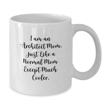 Architect Mom Keepsake Mug for Him White 11oz Ceramic Birthday Gift - Additional