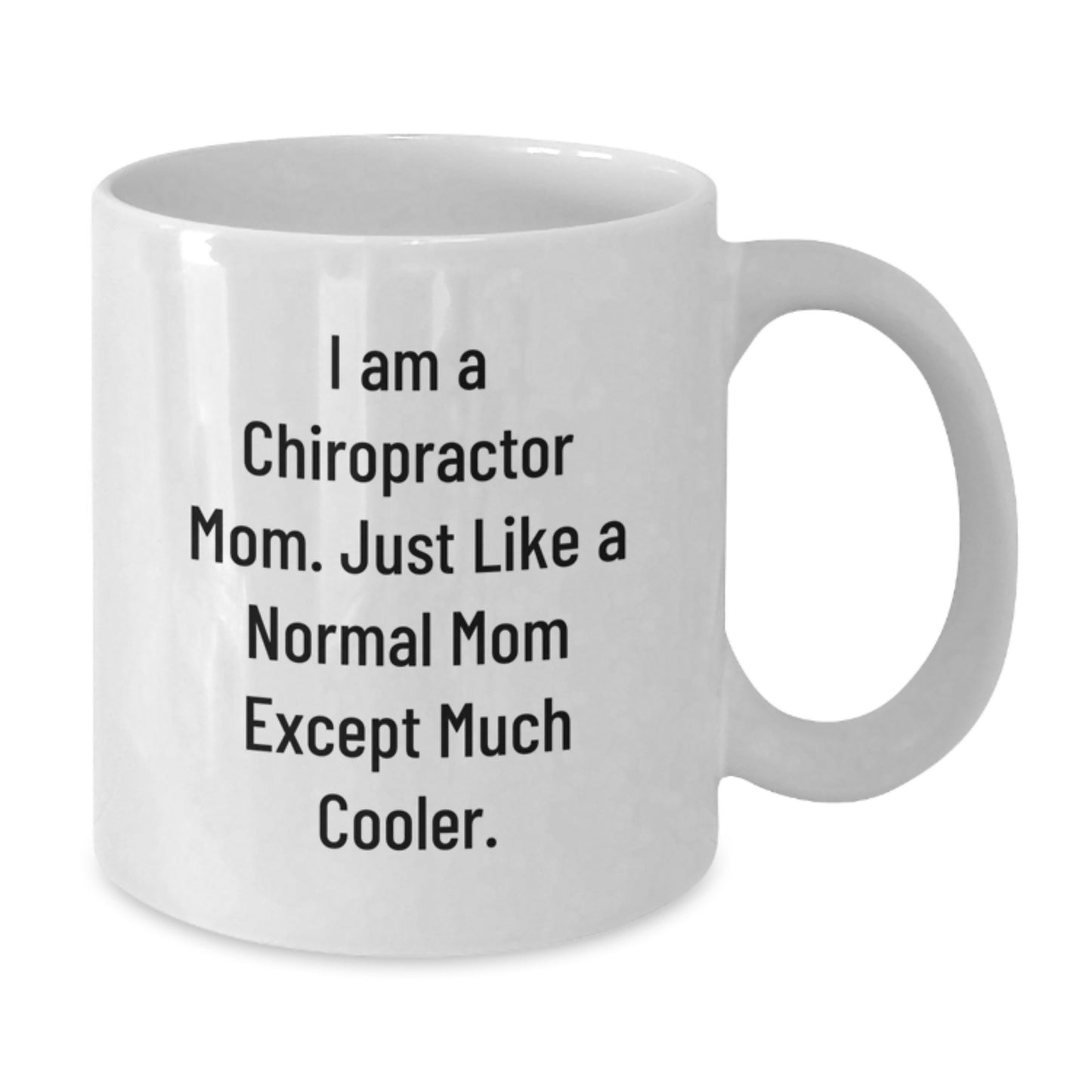 Chiropractor Mom Gifts White Coffee Mug Funny Quote for Graduate Friends and Family - Gifts from Mom to Chiropractor Women - Additional