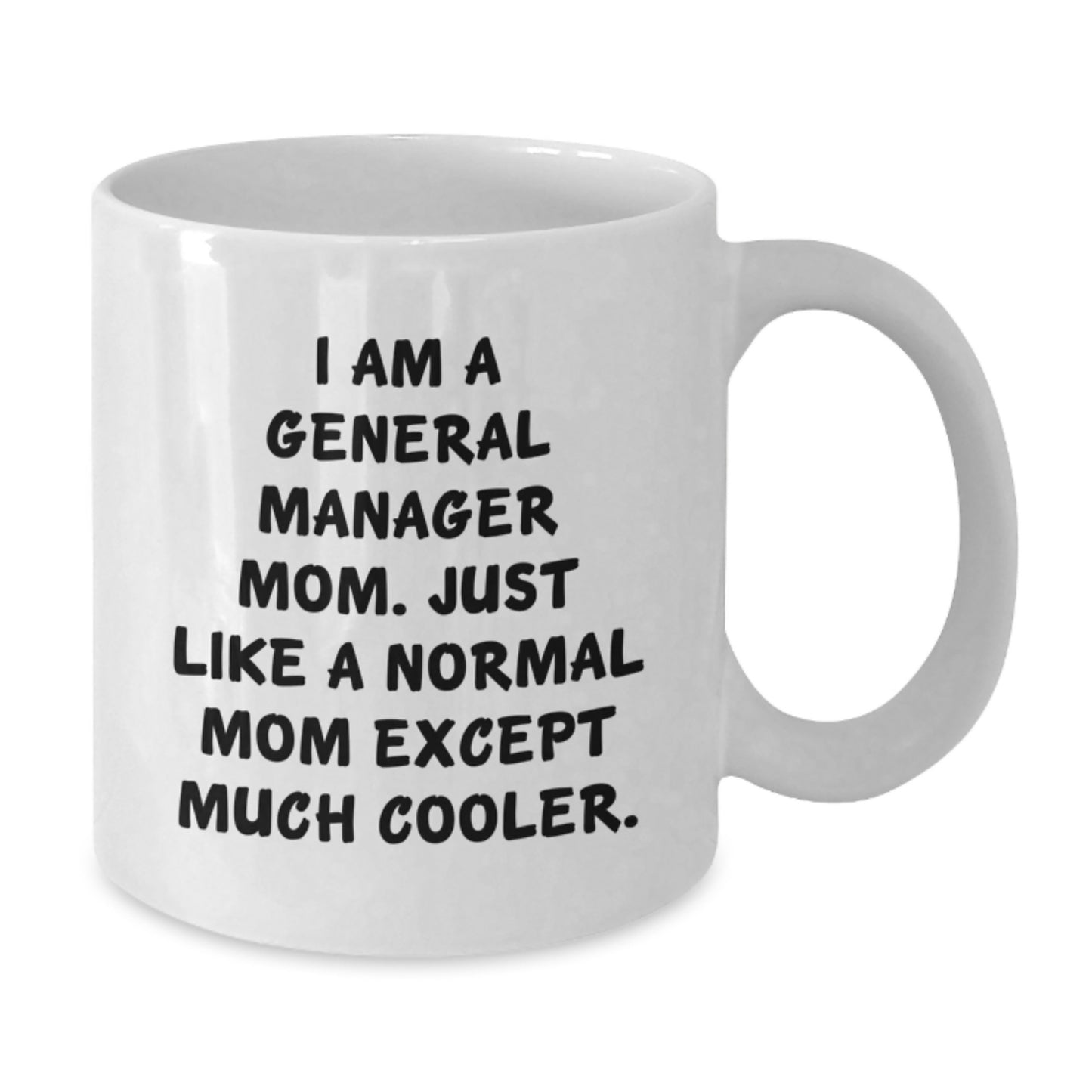 Gifts from Mom to the Awesome General Manager, Funny Quote for Graduation, 11oz White Coffee Mug, Great Gift for General Manager Dad - Additional