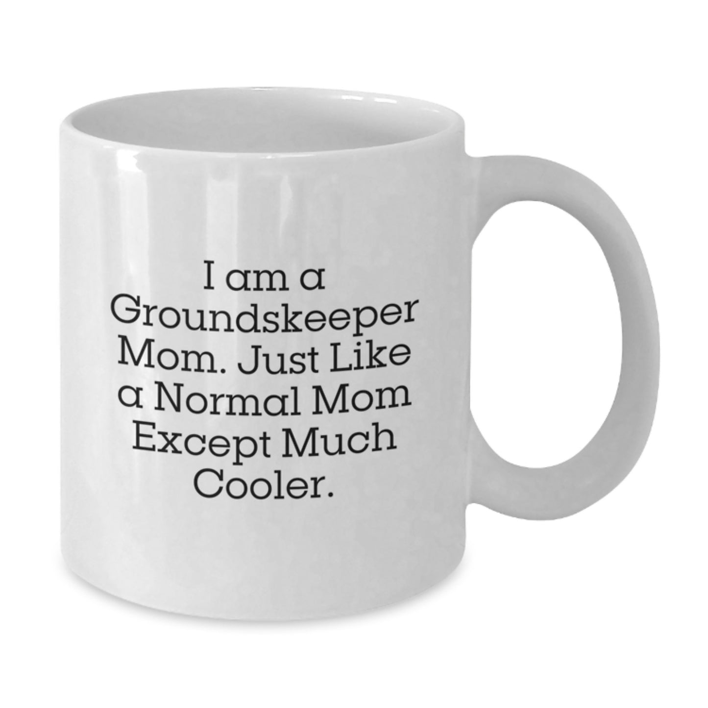 groundskeeper Mom Fun Funny Coffee Mug Gifts from Friends to Graduation Unique Gift for Women groundskeeper - Additional