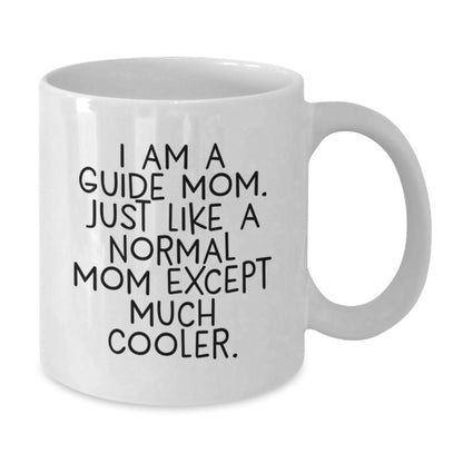 Funny Guide Mom Graduation Gifts from Family, I Am A Guide Mom Coffee Mug, White Ceramic 11oz or 15oz Capacity - Additional