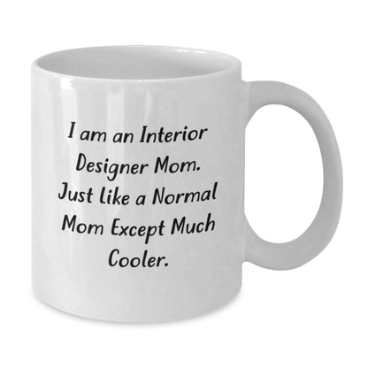 Funny Interior Designer Gifts for Graduation, White Coffee Mug, Gifts from Mom to Interior Designer Daughter, Unique Personalized Mug - Additional