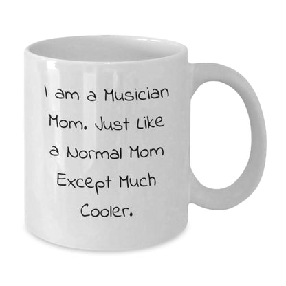 Funny Musician Mom Gifts from Family, 'I Am A Musician Mom. Just Like A Normal Mom Except Much Cooler.', Unique Graduation Gifts for Musician Friends - Additional