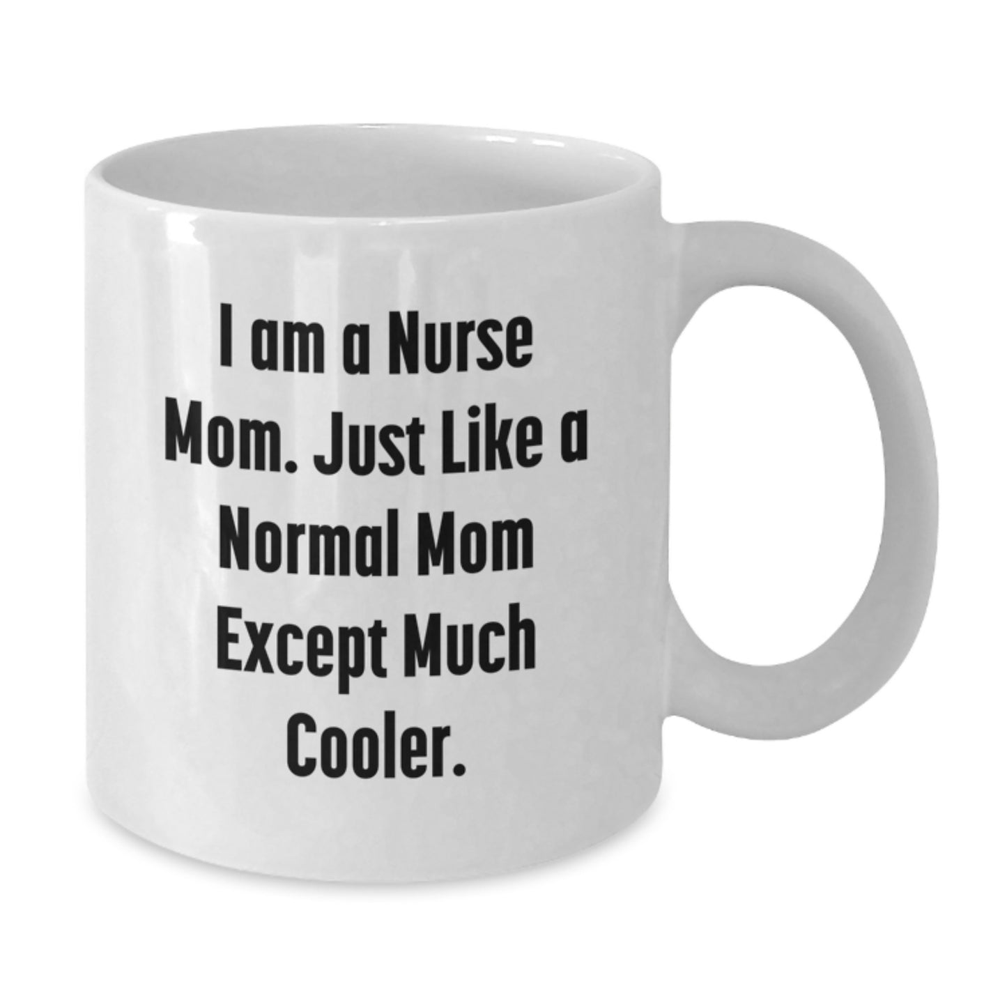 Funny Nurse Mom White Coffee Mug Gifts from Family and Friends for Graduation Unique - Additional