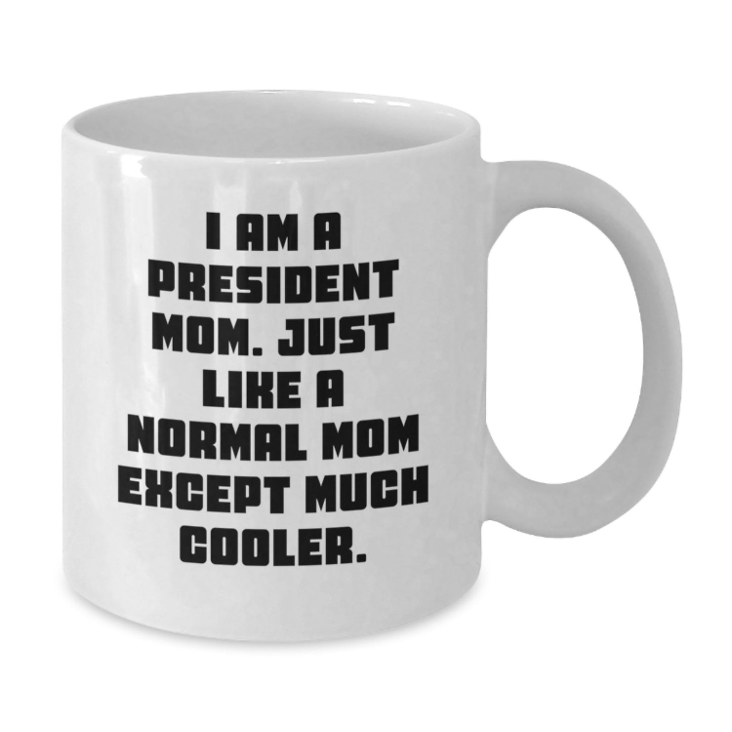 President Mom Keepsake Mug for Him Birthday Gift - Additional