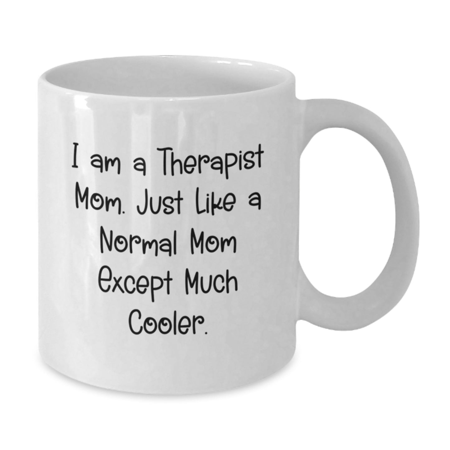Therapist Mom Keepsake Mug for Him Birthday Gift - 11oz Ceramic Premium - Additional