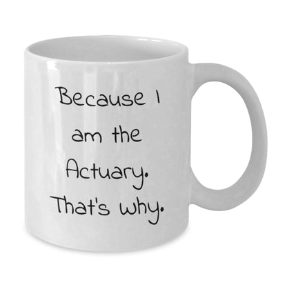 Actuary Keepsake Premium Ceramic White Mug for Him Birthday Gift - Additional
