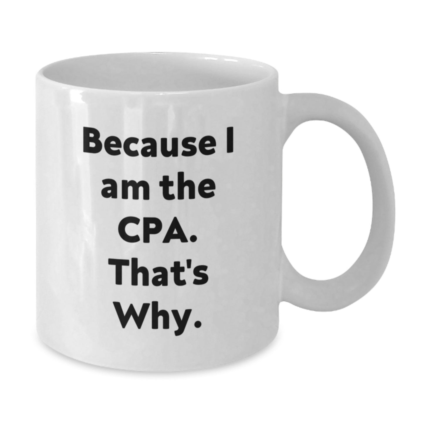 CPA Gifts from Family to Graduating CPA Friends, Funny Quote White Coffee Mug, Ideal Gift for Men and Women - Additional