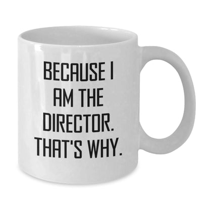 Director Gift for Him - Bold 'Because I Am The Director' Keepsake Coffee - Additional