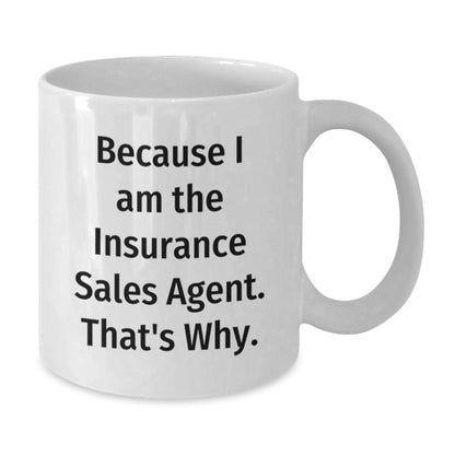 Insurance Sales Agent Keepsake Gift for Him - Because I Am The Insurance - Additional