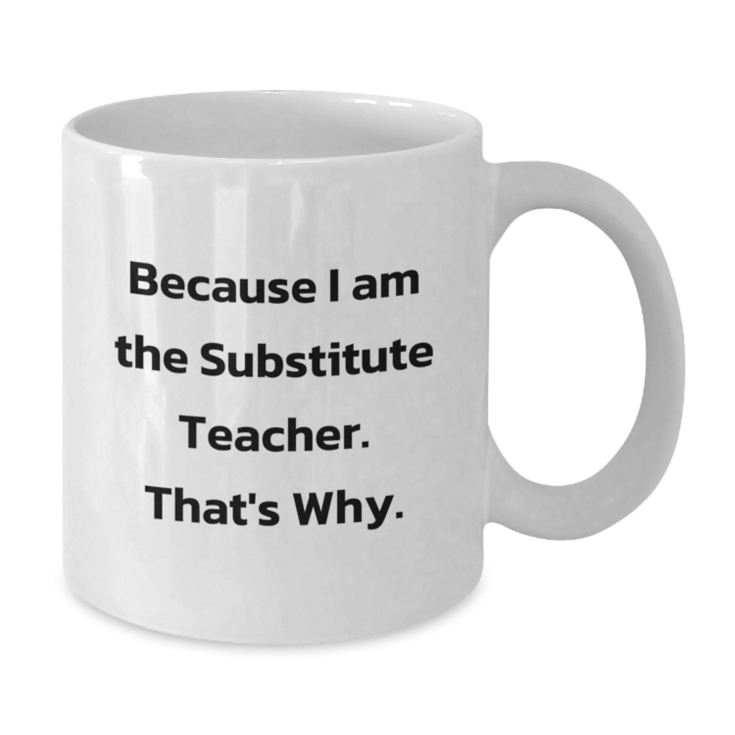 Substitute Teacher Keepsake Mug for Him White 11oz Birthday Gift - Additional
