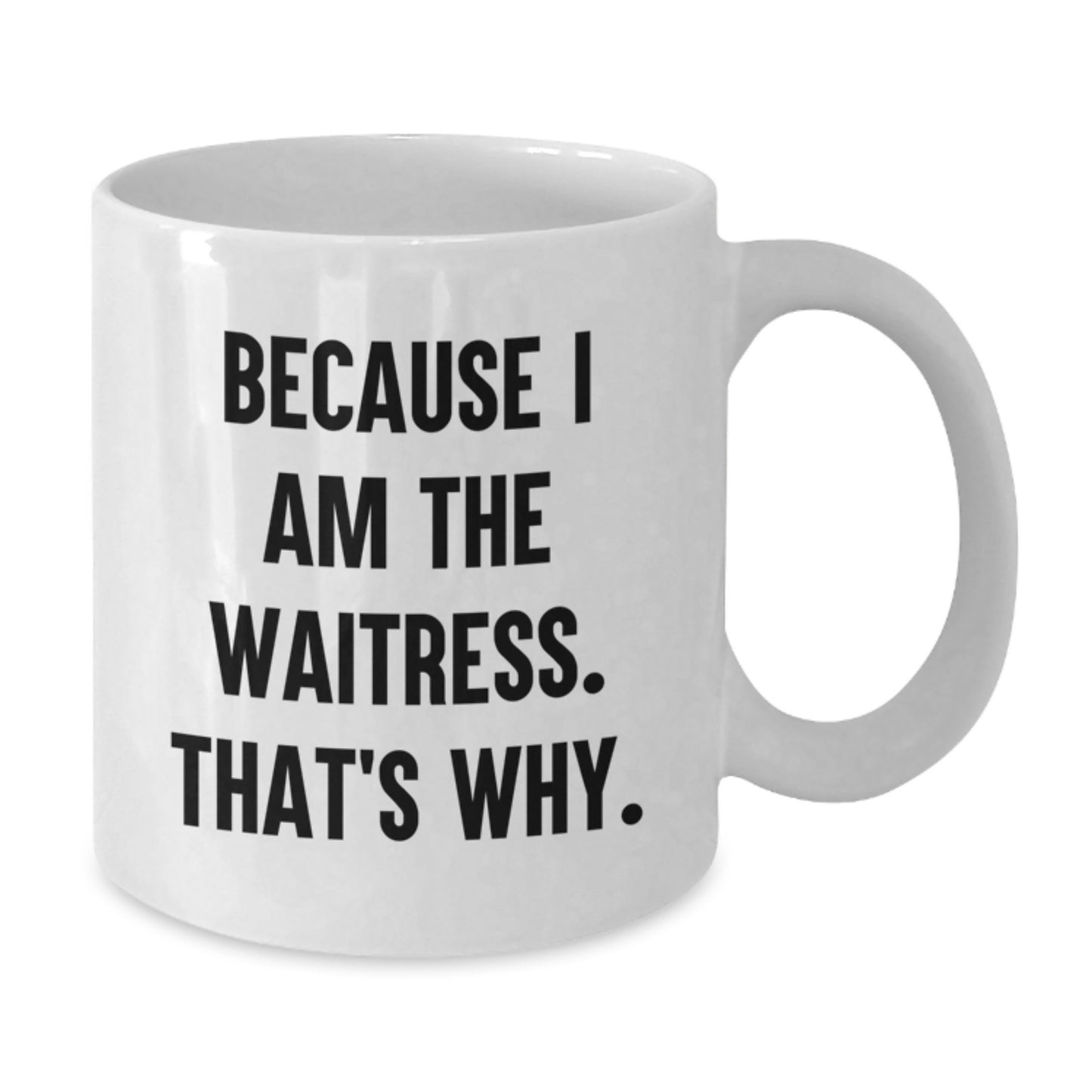 Sassy Witty Waitress Novelty Ceramic 11oz Mug – Microwave Birthday Gift - Additional