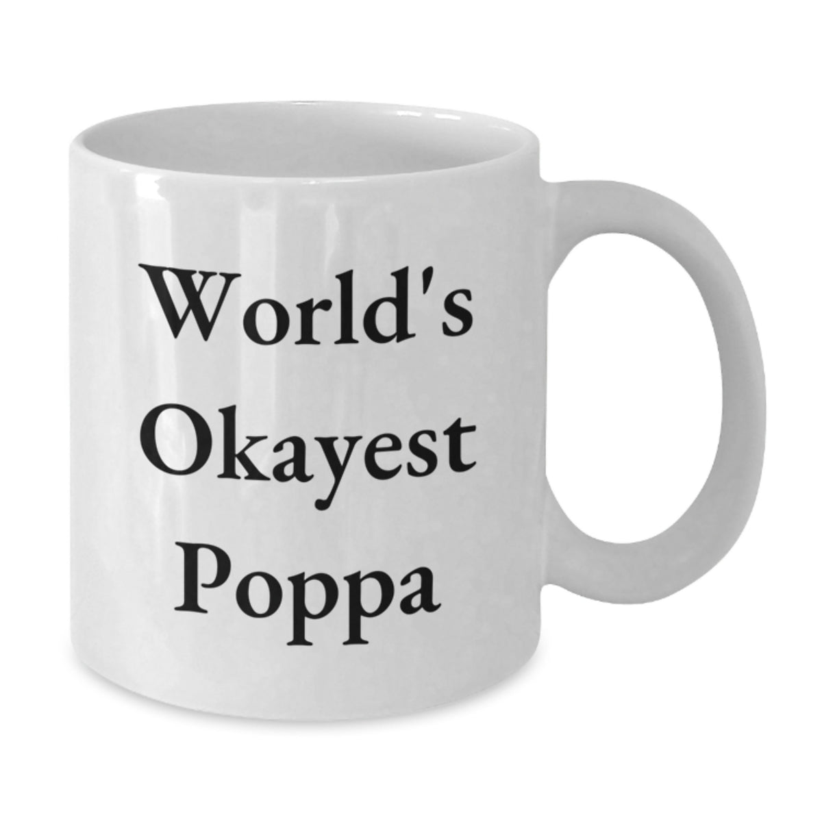 Birthday Gift World's Okayest Poppa White Coffee Mug for Her Present - Additional