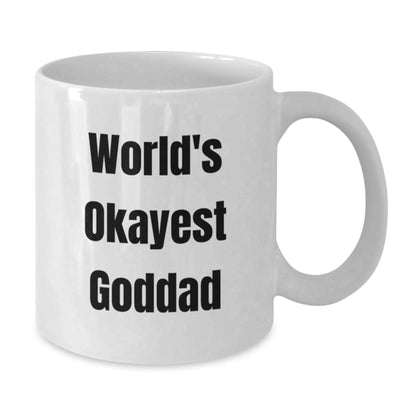 Goddad Gift For Him - World's Okayest Goddad Coffee Mug Keepsake - Additional