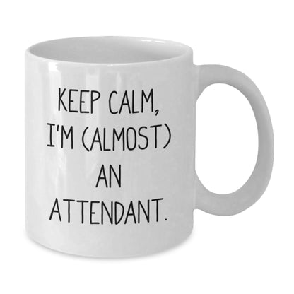 Attendant Keepsake Gift for Him - Keep Calm, I'm (Almost) An Attendant - Additional