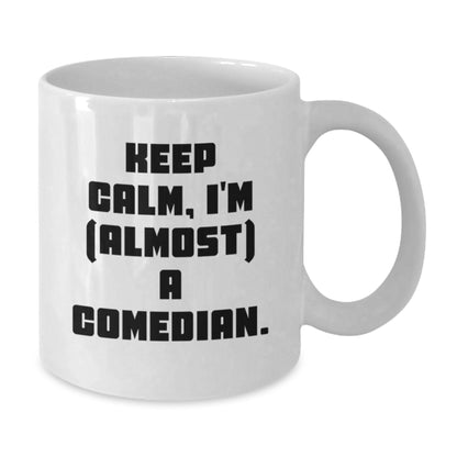 Christmas Gift for Her - Keep Calm, I'm (Almost) A Comedian Present - Additional