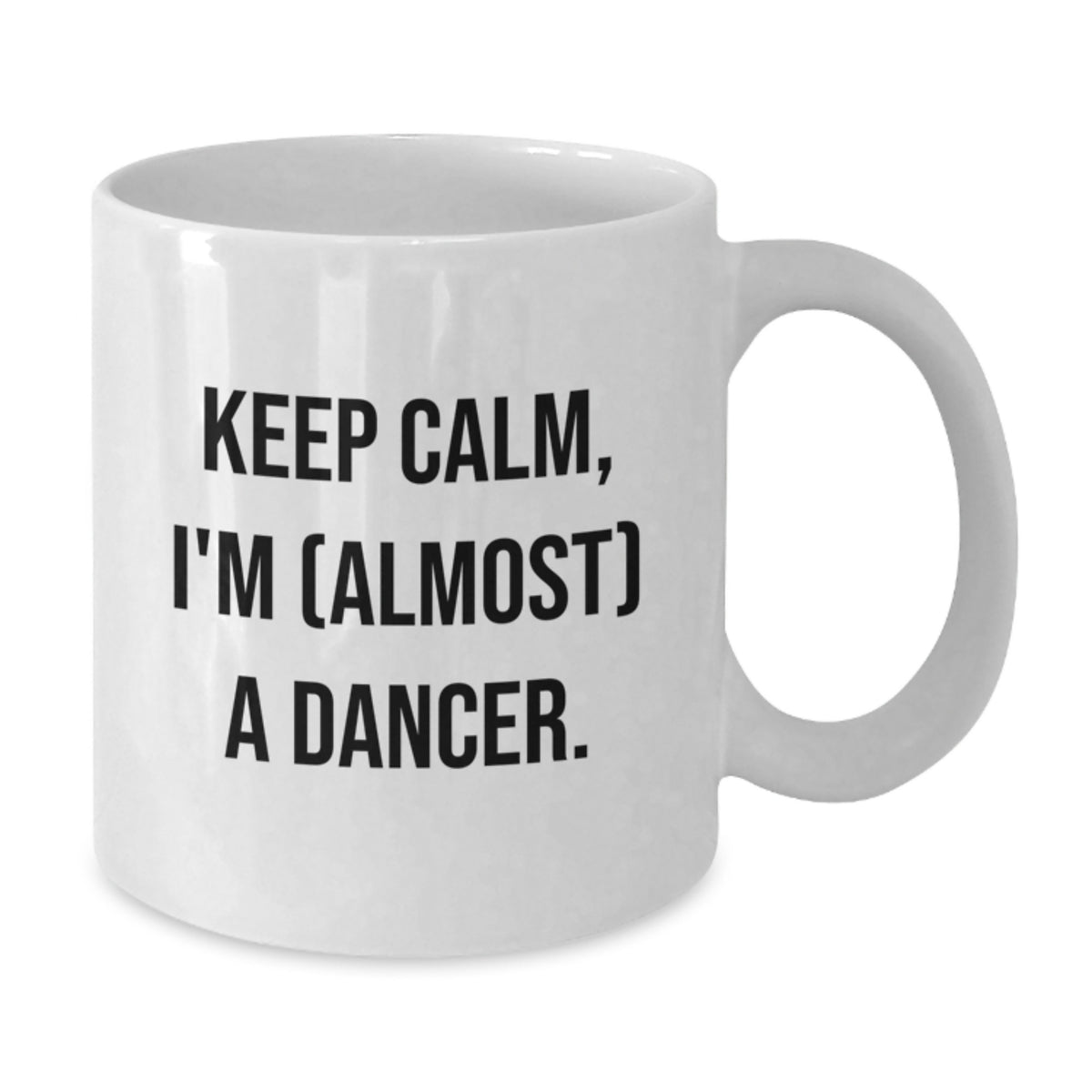 Dancer Gift for Him - Keep Calm, I'm (Almost) A Dancer Keepsake Coffee - Additional