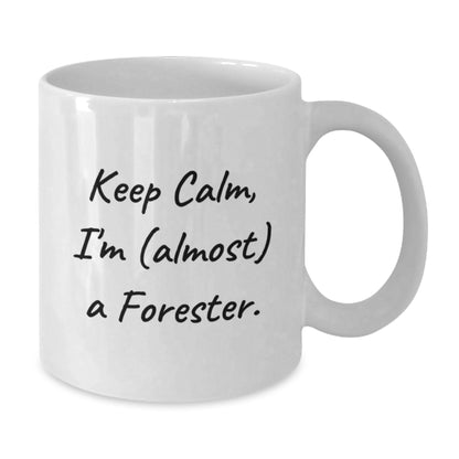 Forester Gift for Him - Keep Calm, I'm (Almost) A Forester Keepsake Mug - Additional