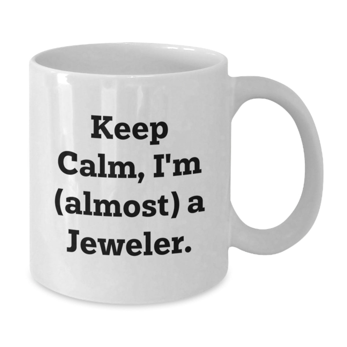 Jeweler Gift for Him - Keep Calm, I'm (Almost) A Jeweler Keepsake Mug - Additional
