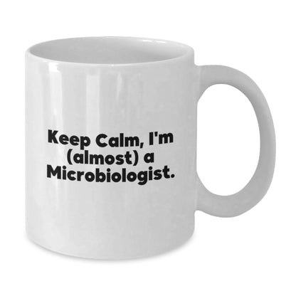 Microbiologist Gift for Him - Keep Calm, I'm (Almost) A Microbiologist - Additional
