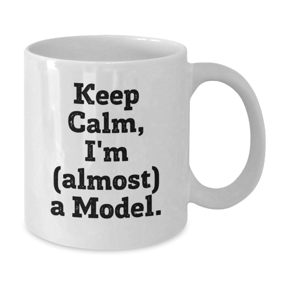 Model Coffee Mug Gift Keep Calm, I'm (Almost) A Model Idea for Coworkers - Additional