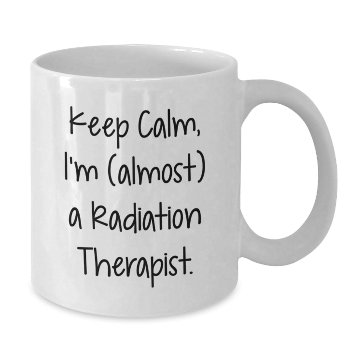 Radiation Therapist Gift for Him - Keep Calm Keepsake White Coffee Mug - Additional
