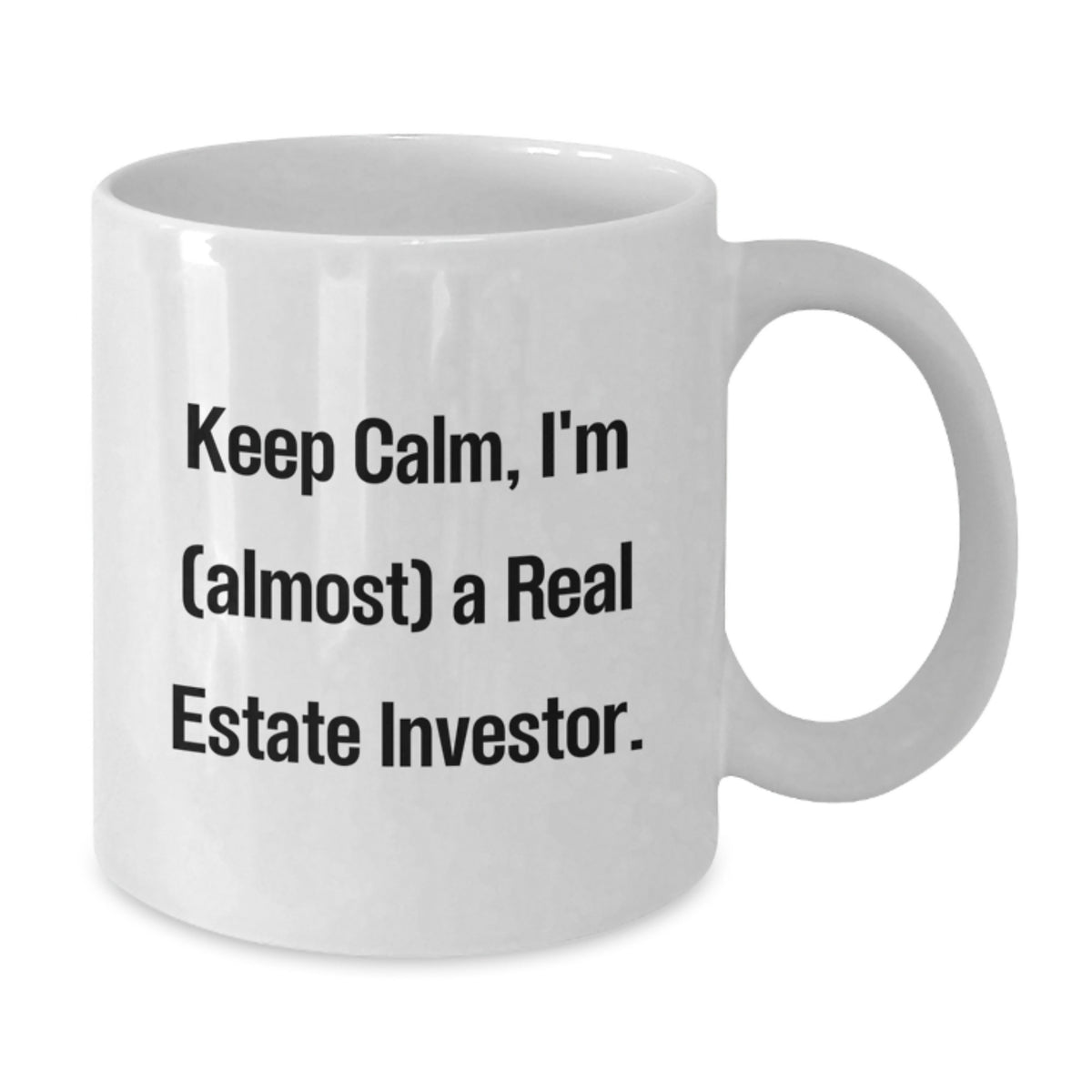 Christmas Gift for Her Keep Calm, I'm (Almost) A Real Estate Investor - Additional