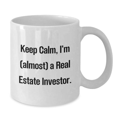 Christmas Gift for Her Keep Calm, I'm (Almost) A Real Estate Investor - Additional