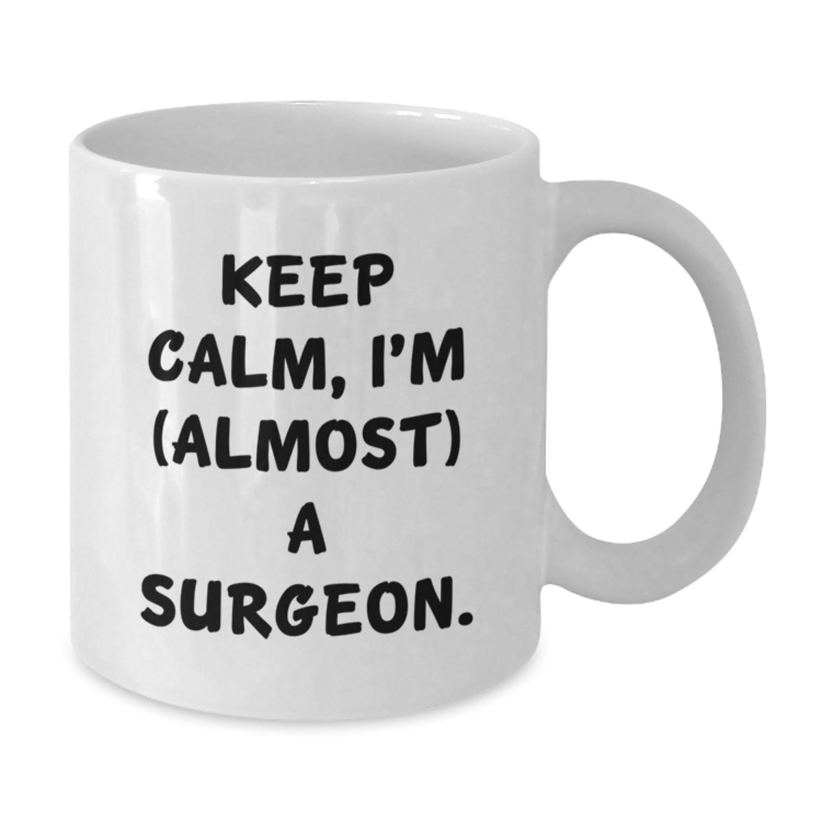 Surgeon Gift for Him Keep Calm, I'm (Almost) A Surgeon Keepsake Mug - Additional