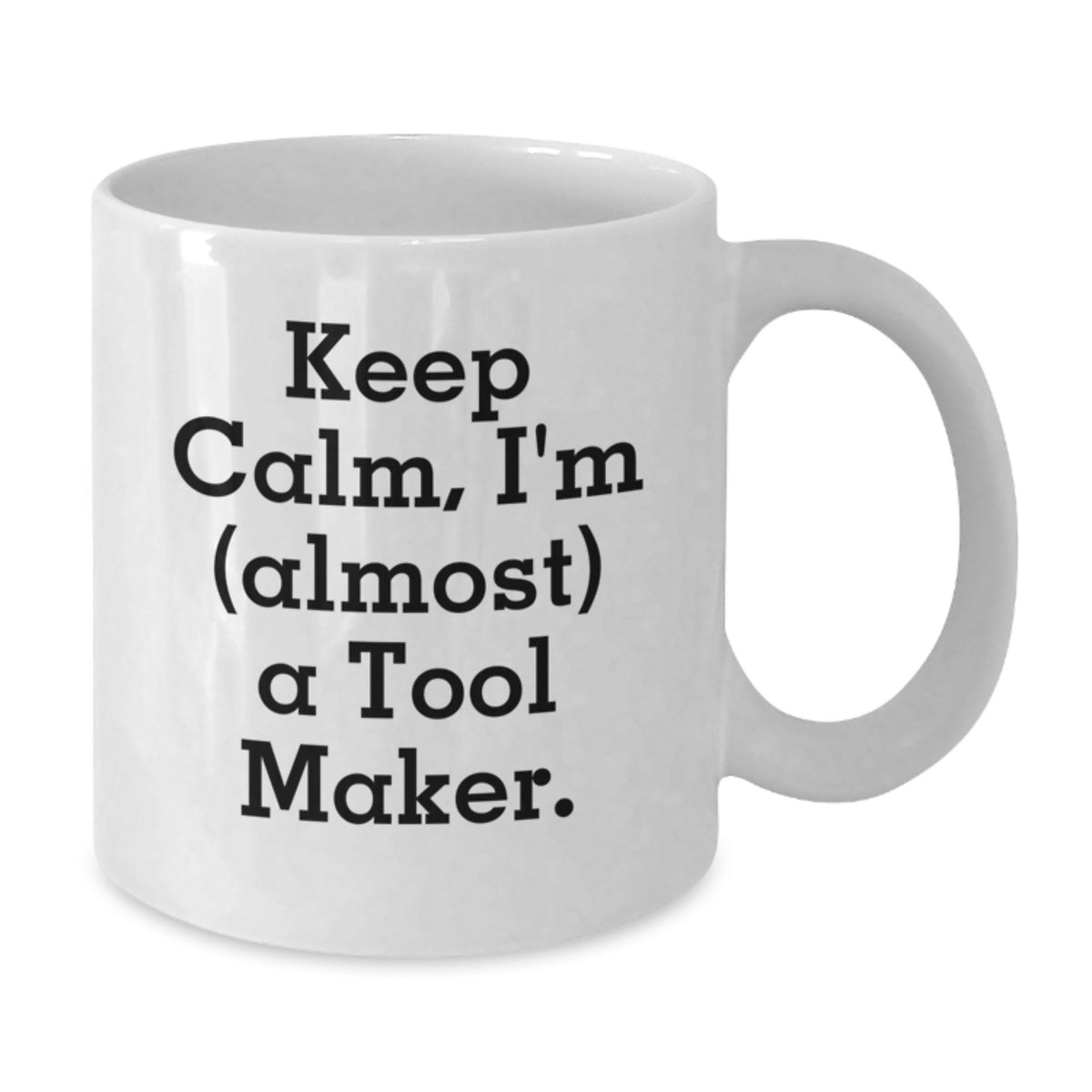 Funny Coffee Mug Gift for Kids - Keep Calm, I'm (Almost) A Tool Maker - Additional
