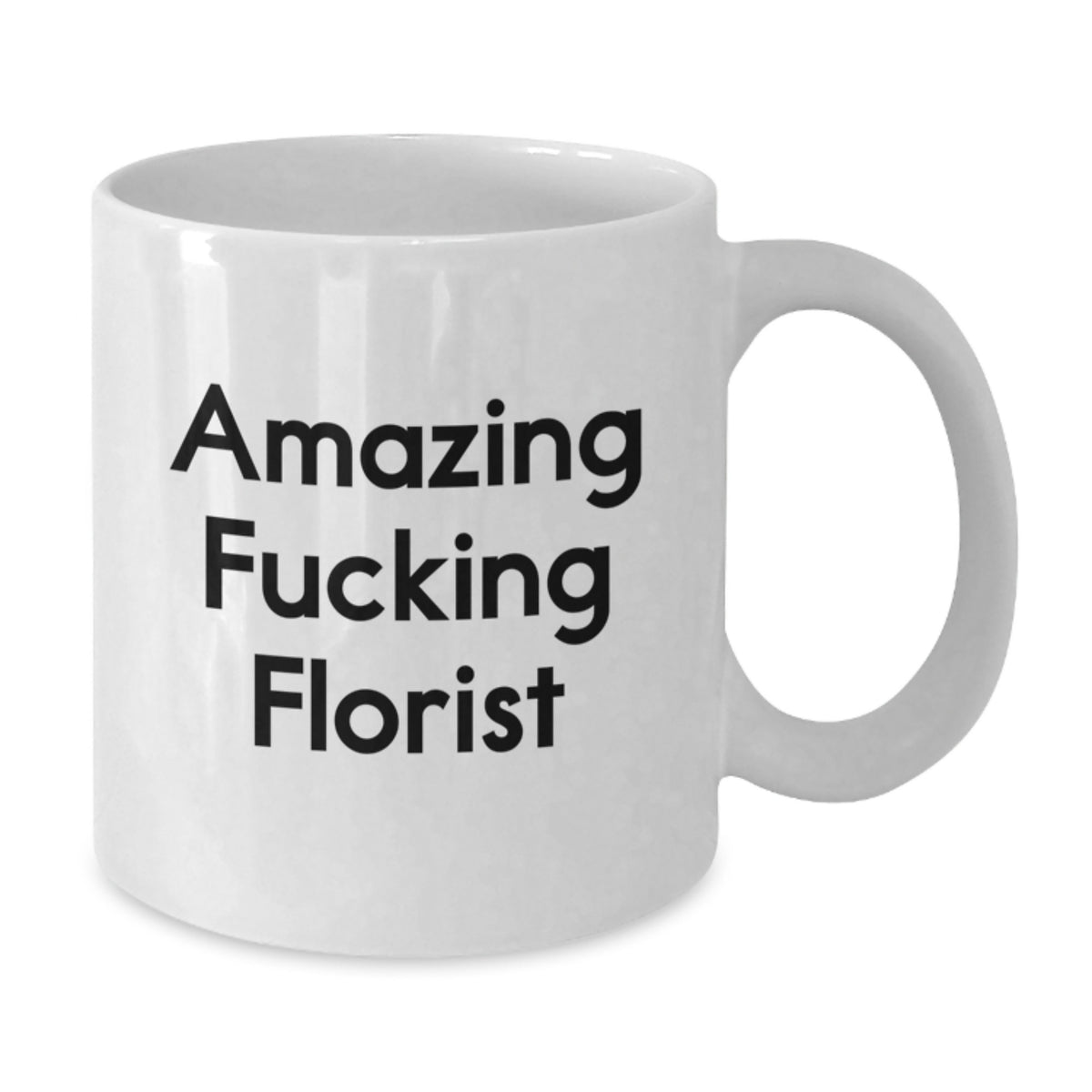 Florist Gift for Him - Amazing Fucking Florist Keepsake White Coffee Mug - Additional