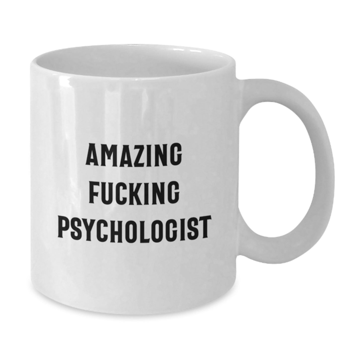 Funny Psychologist Gifts from Men, White Coffee Mug for Graduation Unique Gifts, 'Amazing F--king Psychologist' Quote, 11oz or 15oz Capacity, Ceramic Material - Additional