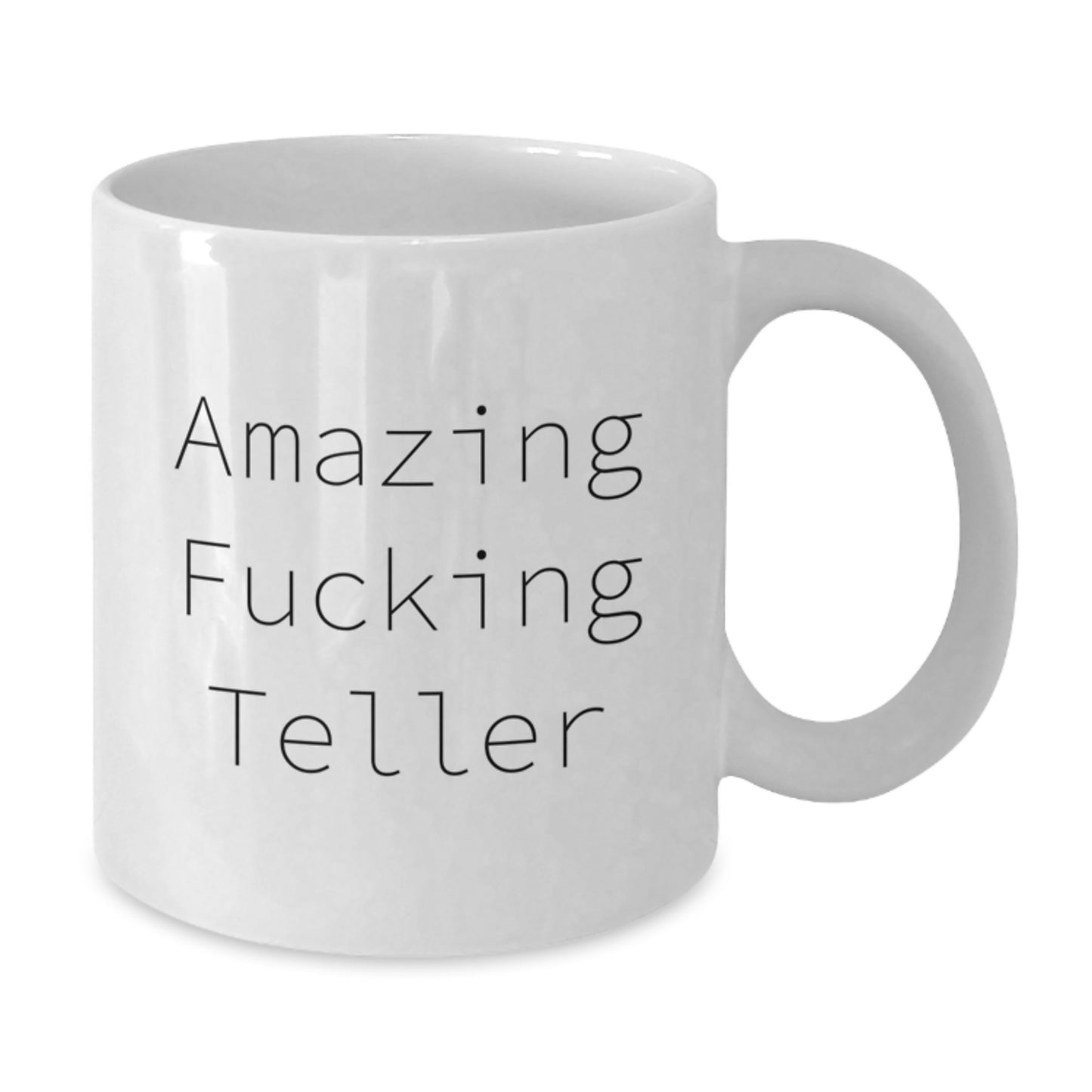 Funny Teller Gifts from Friends for Teller, White Coffee Mug, Amazing F--king Teller Quote, Graduation Unique Gifts - Additional