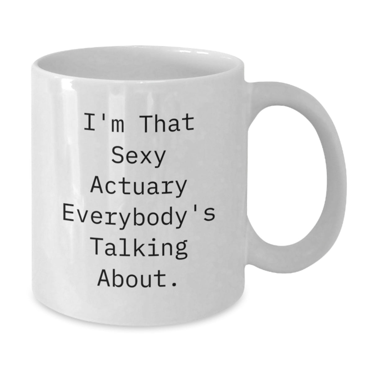 Actuary Gift for Him - A Playful Keepsake Mug, Sexy Quote - Additional