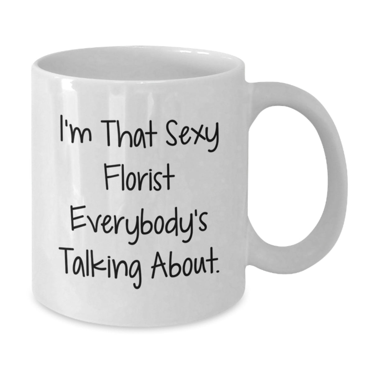 Florist Gift for Him - Playful Coffee Mug Keepsake - Sexy Florist Quote - Additional