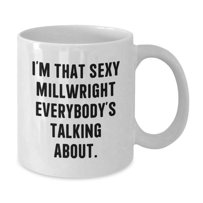 Christmas Gift for Her - Sexy Millwright Present, A Humorous Coffee Mug - Additional