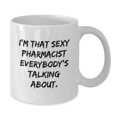 Pharmacist Gift for Him - Hilarious Quote Coffee Mug Keepsake - Additional