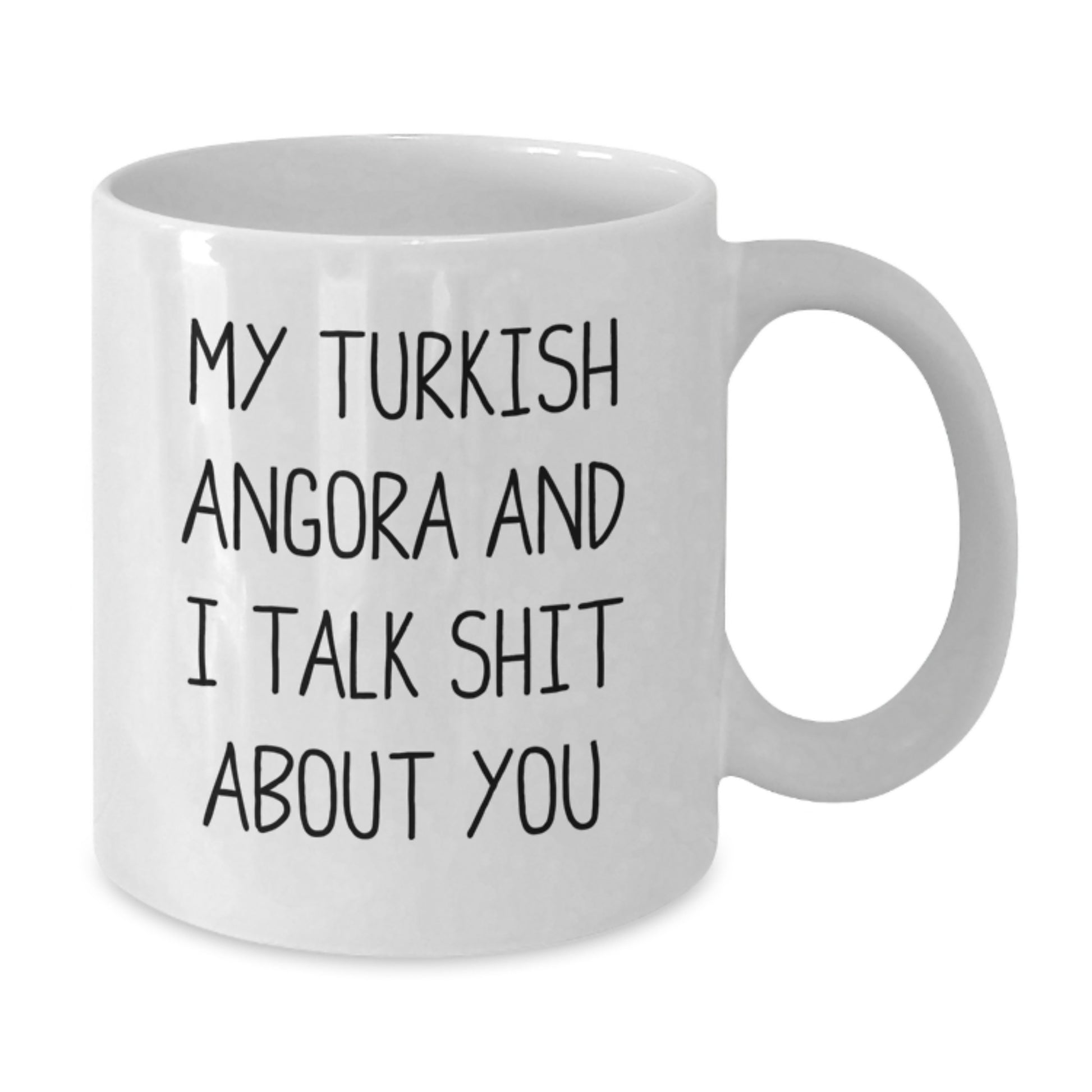 Turkish Angora Cat Lovers Funny White Coffee Mug, Gifts from Friends, Graduation Unique Gifts for Men, Women, Family - 'My Turkish Angora And I Talk Shit About You' - Additional