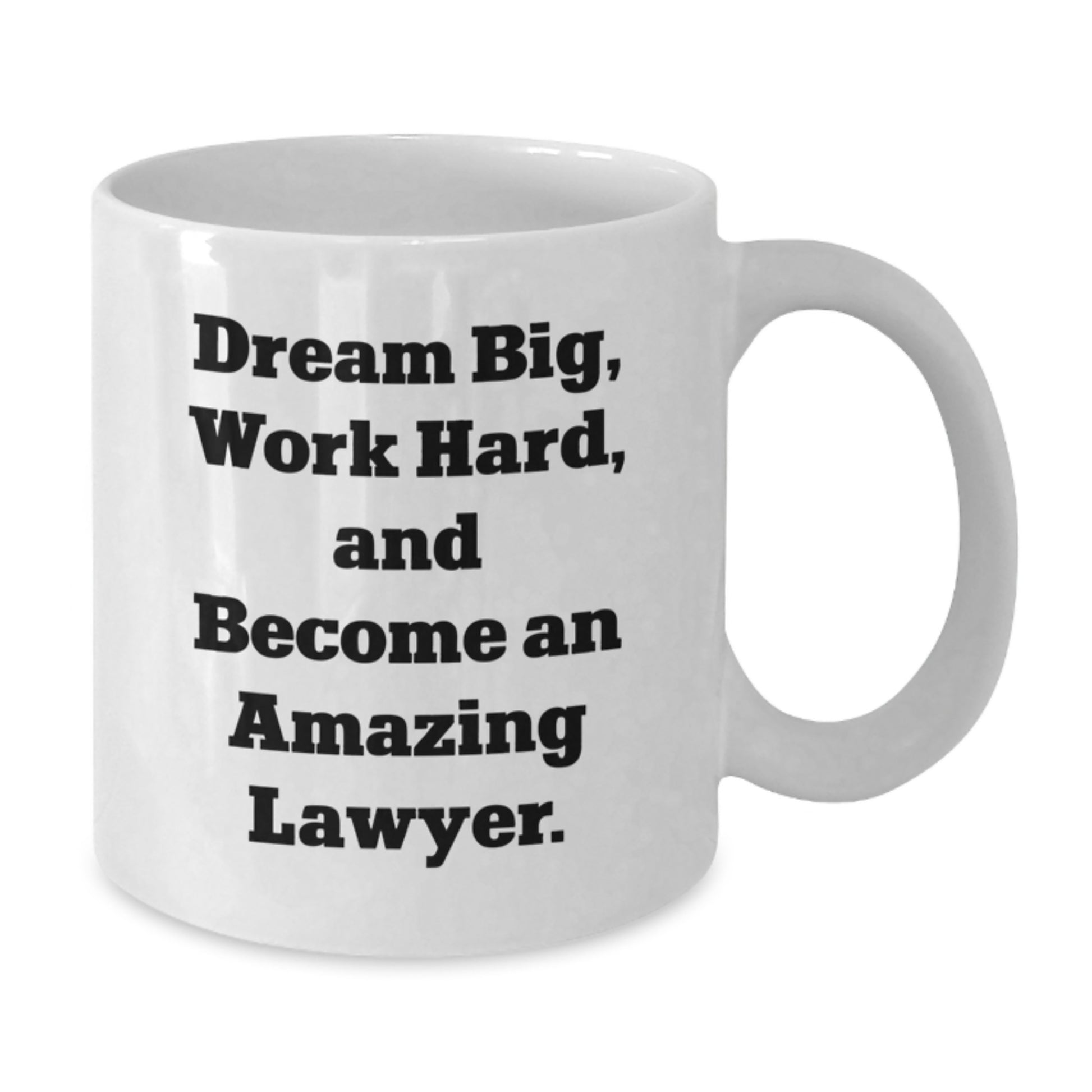 Dream Big Funny Lawyer White Coffee Mug Gifts from Friends, Lawyer, Men, Coworkers, Family - White 11oz 15oz Ceramic - Additional