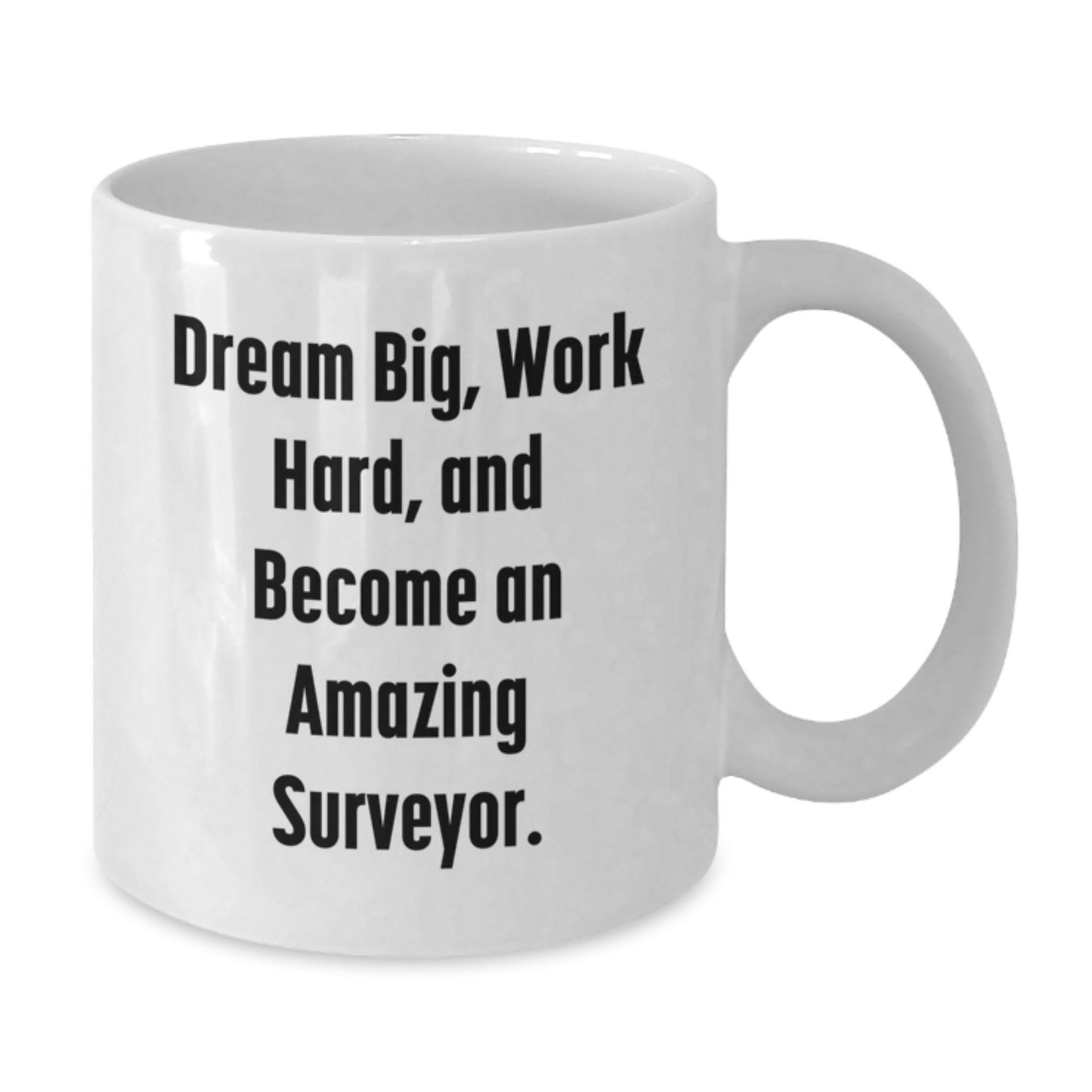 Funny Surveyor Gifts for Men, White Coffee Mugs with Inspirational Quote 'Dream Big, Work Hard, And Become An Amazing Surveyor', Christmas Unique Gifts from Friends to Family - Additional