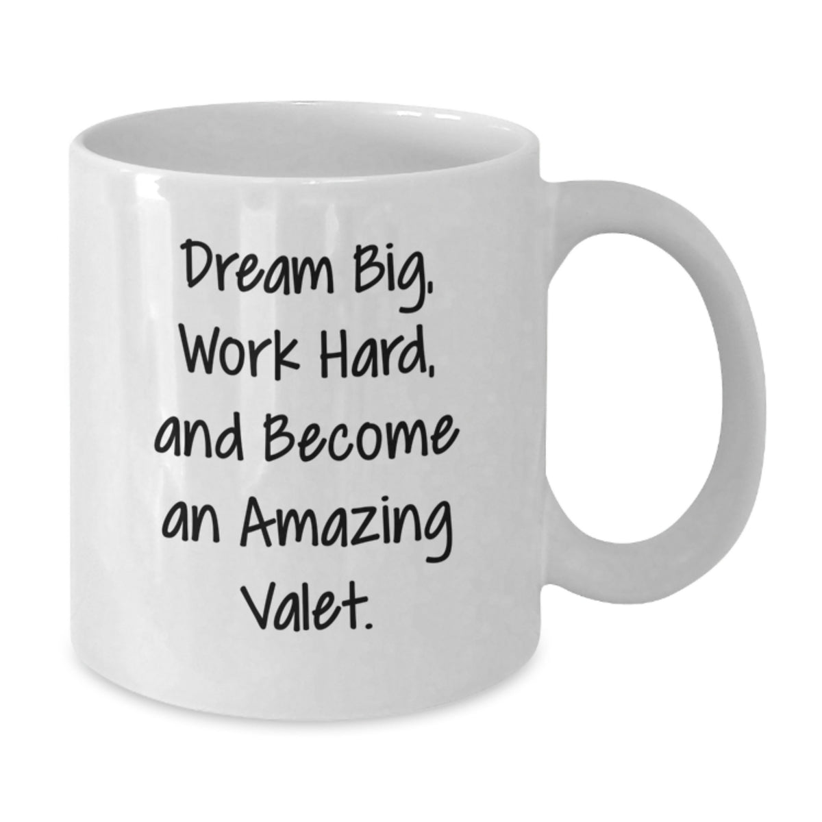 Funny Valet Gifts for Men, White Coffee Mug with Dream Big Quote, Ideal Gift for Graduation - Additional