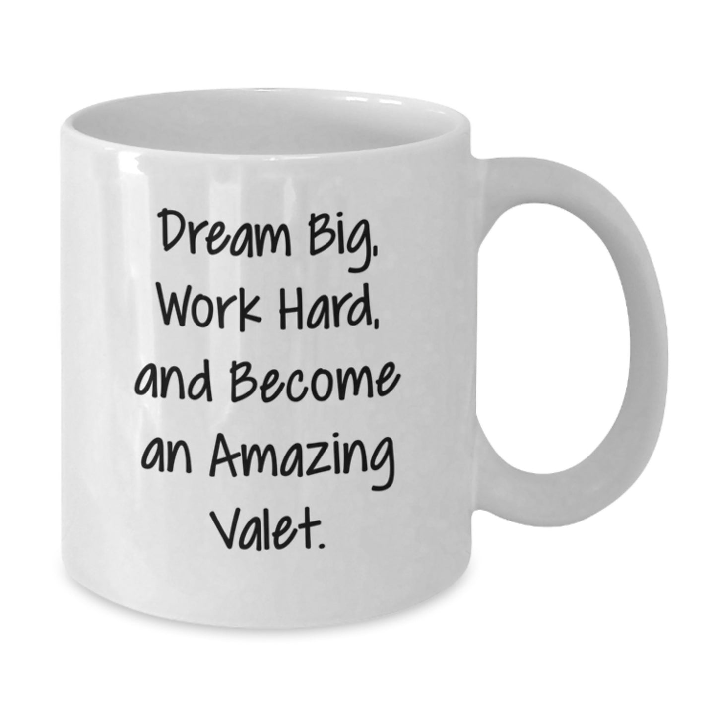 Funny Valet Gifts for Men, White Coffee Mug with Dream Big Quote, Ideal Gift for Graduation - Additional