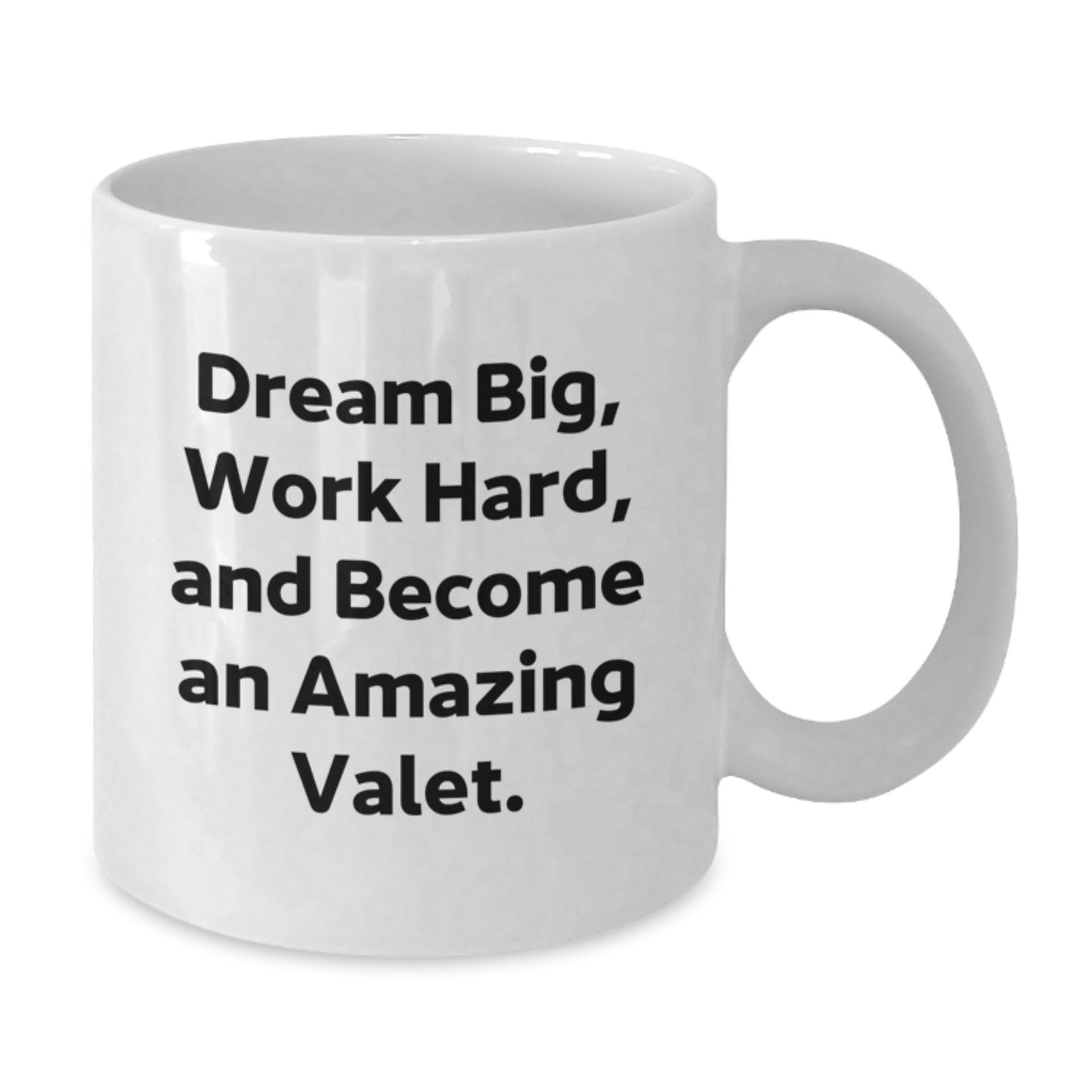 Funny Valet Gifts from Friends for Graduation Unique White Coffee Mug with Dream Big Quote - Additional