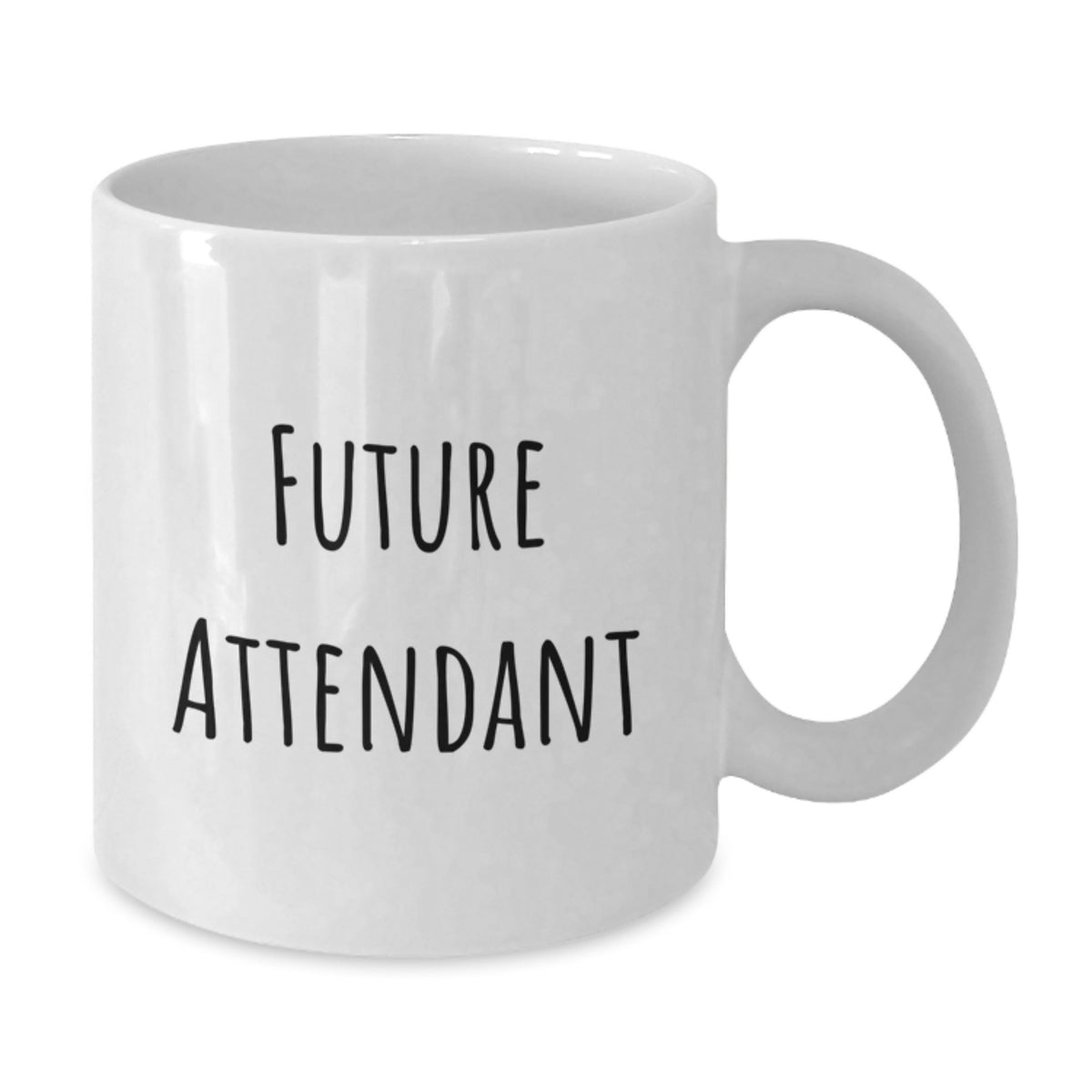 Funny Future Attendant Graduation Gifts from Family, Friends, or Coworkers - White Coffee Mug with Inspirational Quote - Additional