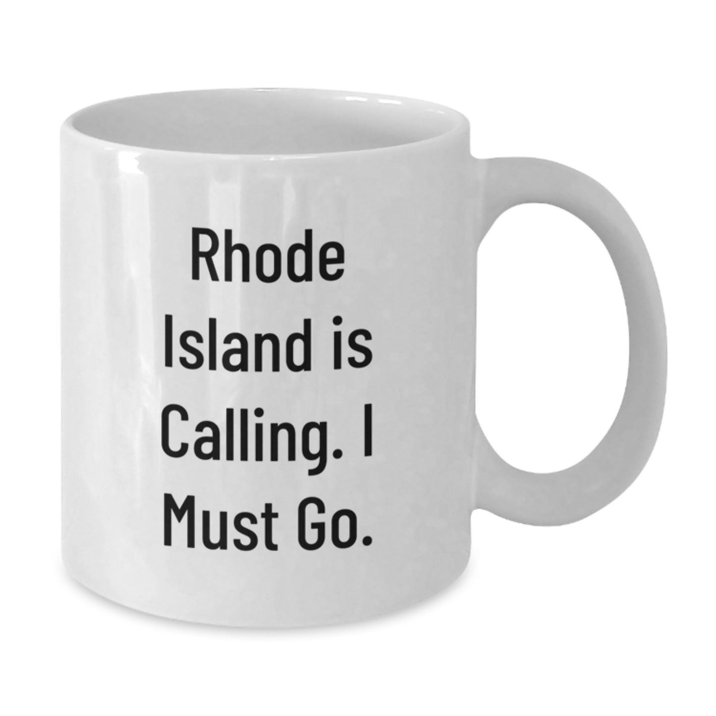 Rhode Island Gifts for Men - Funny White Coffee Mug, Quote: Rhode Island Is Calling. I Must Go., Perfect Graduation Unique Gifts from Friends - Additional