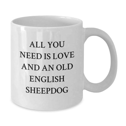Old English Sheepdog White Coffee Mug, Funny Quote Gifts from Men, Women, Friends to Graduation Unique Gifts for Old English Sheepdog Lovers - Additional
