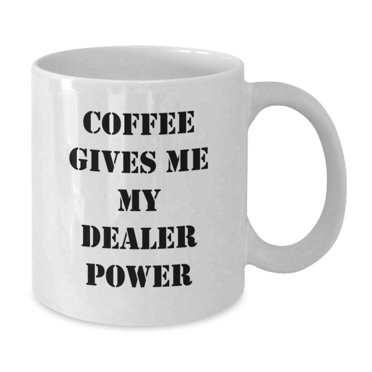 Funny Dealer Gifts from Friends White Coffee Mug, Coffee Lover Mug, Christmas Unique Presents for Dealer Enthusiasts, White Ceramic Mug with 11oz or 15oz Capacity - Additional